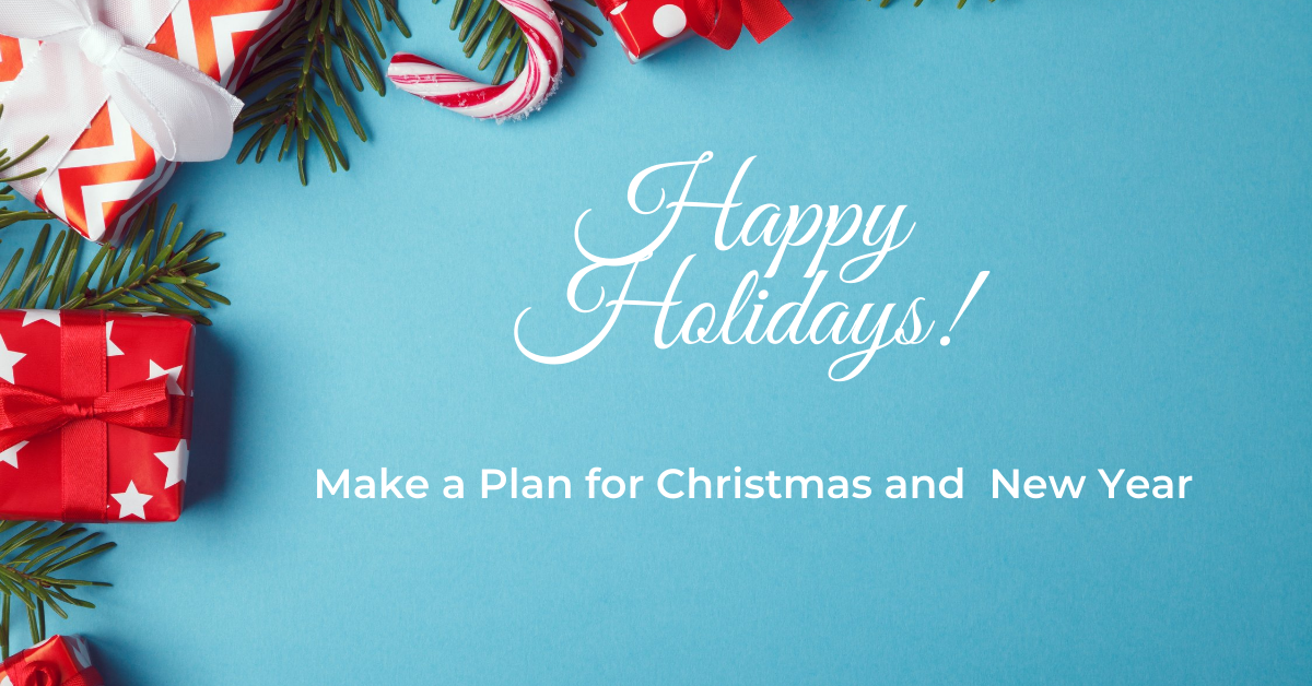 Happy Holidays Make a plan for Christmas and New Year